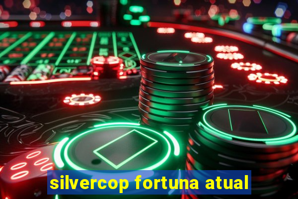 silvercop fortuna atual